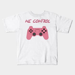 We Control ! Kids T-Shirt